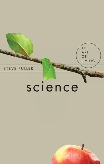 Cover of Steve Fuller's book, Science: The Art of Living